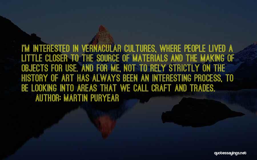 Process Of Art Quotes By Martin Puryear