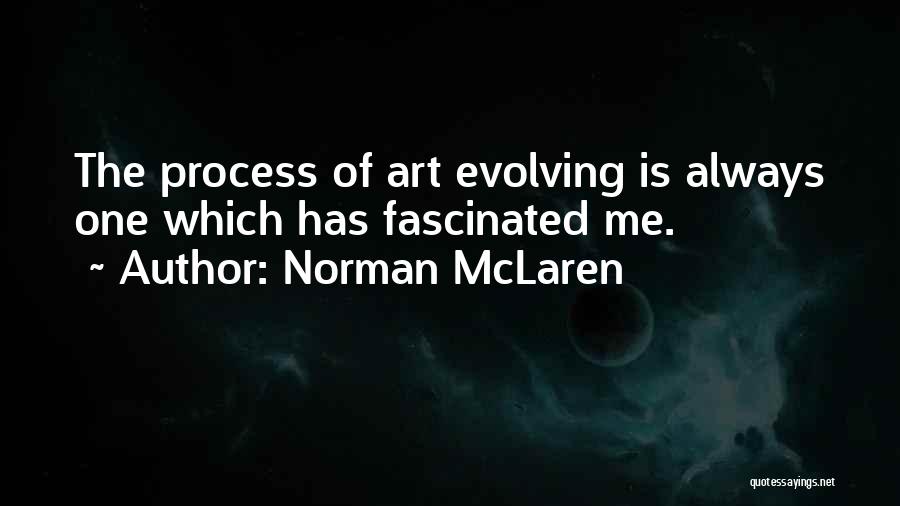 Process Of Art Quotes By Norman McLaren