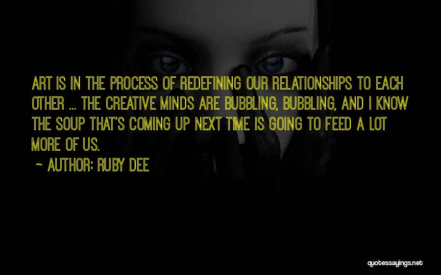 Process Of Art Quotes By Ruby Dee