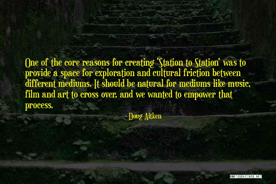 Process Of Creating Art Quotes By Doug Aitken Process Of Creating Art Quotes By Doug Aitken