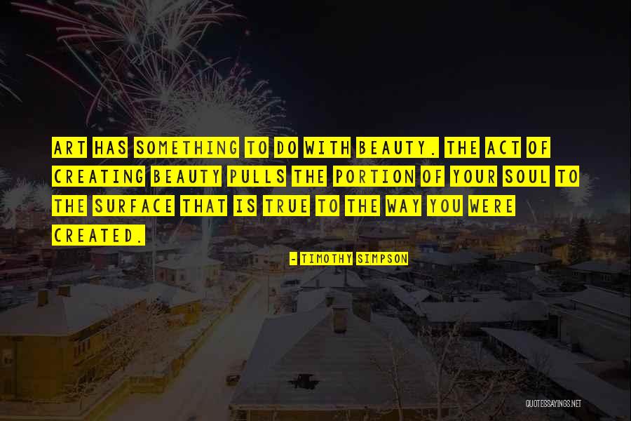 Process Of Creating Art Quotes By Timothy Simpson Process Of Creating Art Quotes By Timothy Simpson