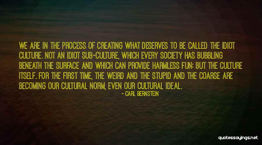 Process Of Creating Quotes By Carl Bernstein Process Of Creating Quotes By Carl Bernstein