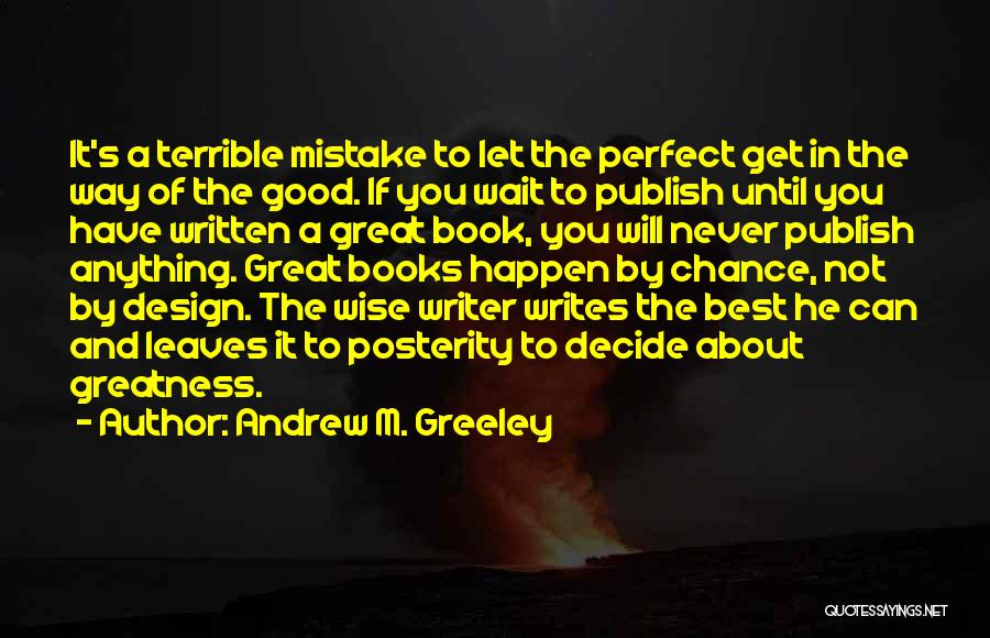 Process Of Design Quotes By Andrew M. Greeley