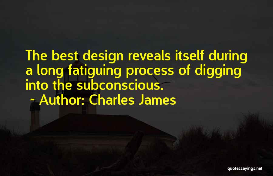 Process Of Design Quotes By Charles James