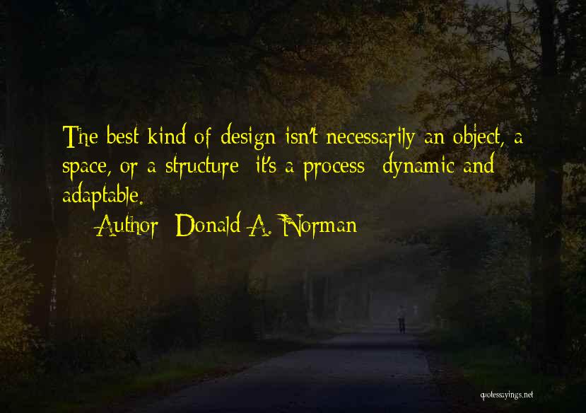 Process Of Design Quotes By Donald A. Norman