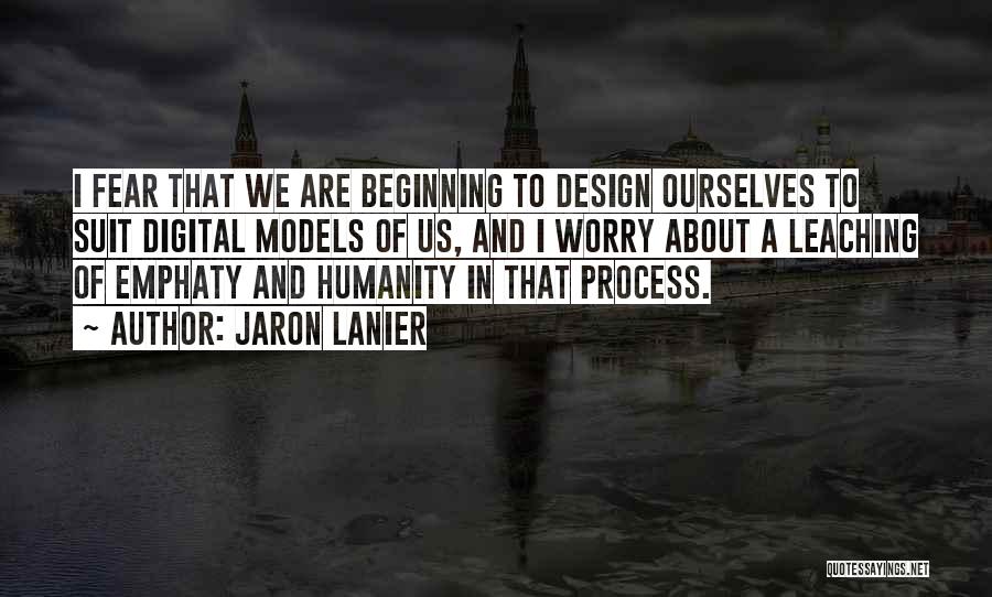 Process Of Design Quotes By Jaron Lanier