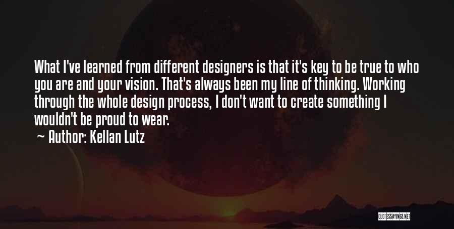 Process Of Design Quotes By Kellan Lutz