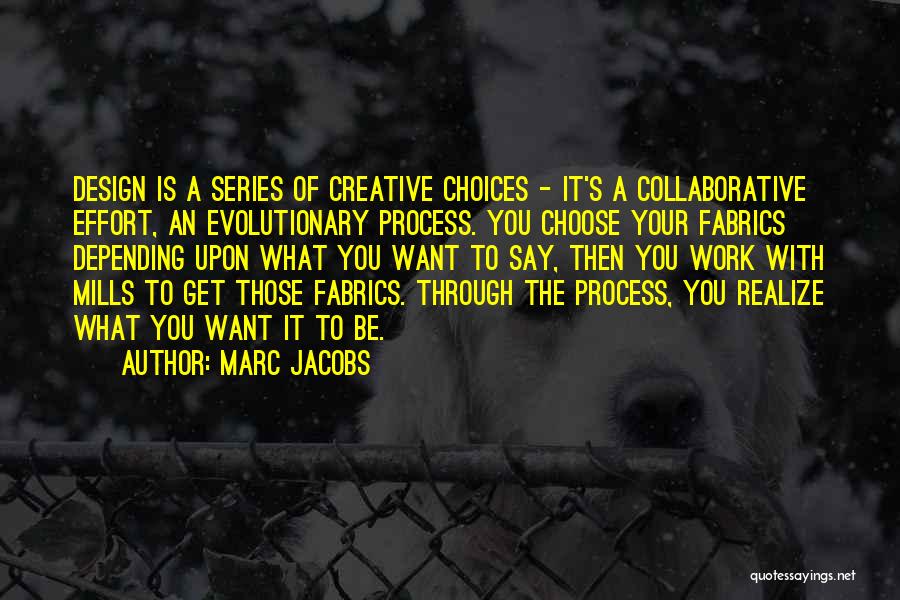 Process Of Design Quotes By Marc Jacobs