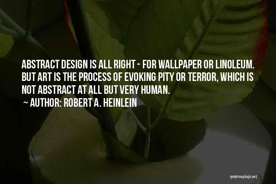 Process Of Design Quotes By Robert A. Heinlein