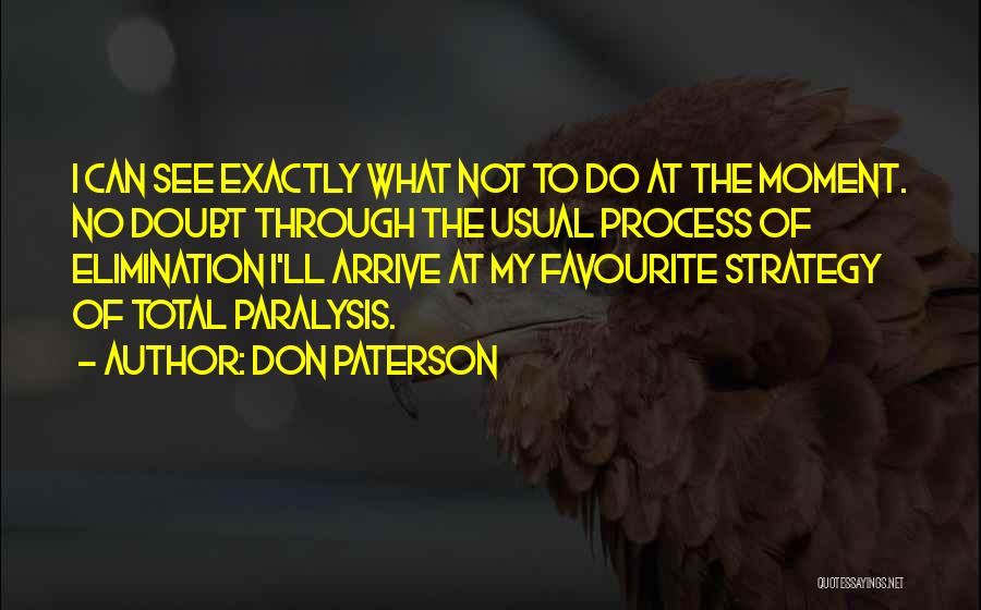 Process Of Elimination Quotes By Don Paterson