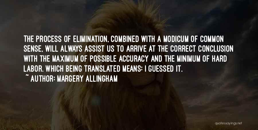 Process Of Elimination Quotes By Margery Allingham