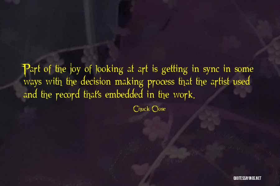 Process Of Making Art Quotes By Chuck Close Process Of Making Art Quotes By Chuck Close
