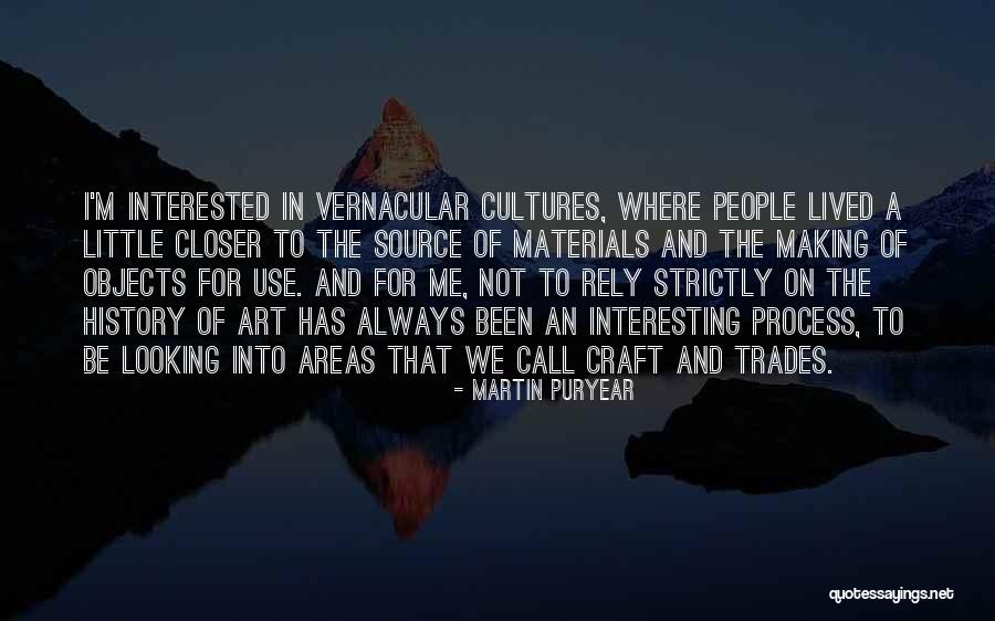 Process Of Making Art Quotes By Martin Puryear Process Of Making Art Quotes By Martin Puryear