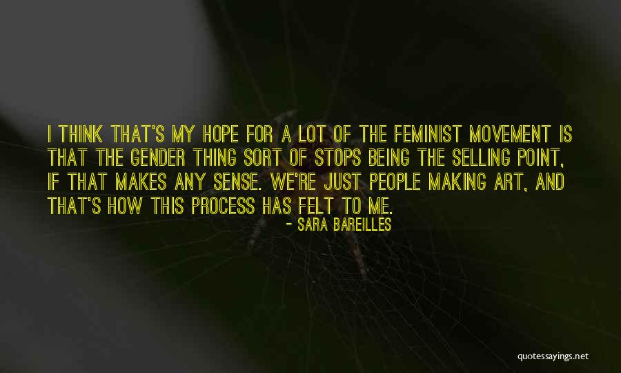 Process Of Making Art Quotes By Sara Bareilles Process Of Making Art Quotes By Sara Bareilles