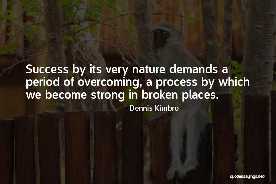 Process Of Success Quotes By Dennis Kimbro Process Of Success Quotes By Dennis Kimbro