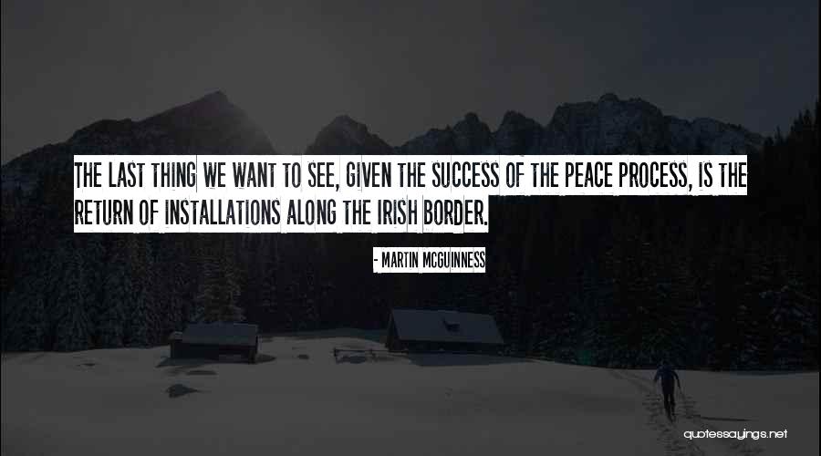 Process Of Success Quotes By Martin McGuinness Process Of Success Quotes By Martin McGuinness