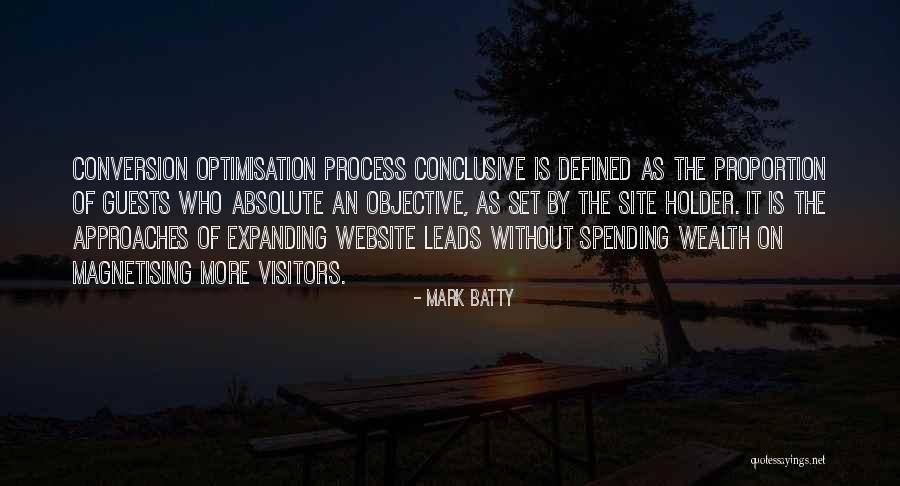 Process Optimization Quotes By Mark Batty