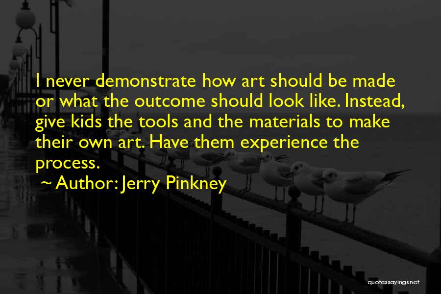 Process Over Outcome Quotes By Jerry Pinkney