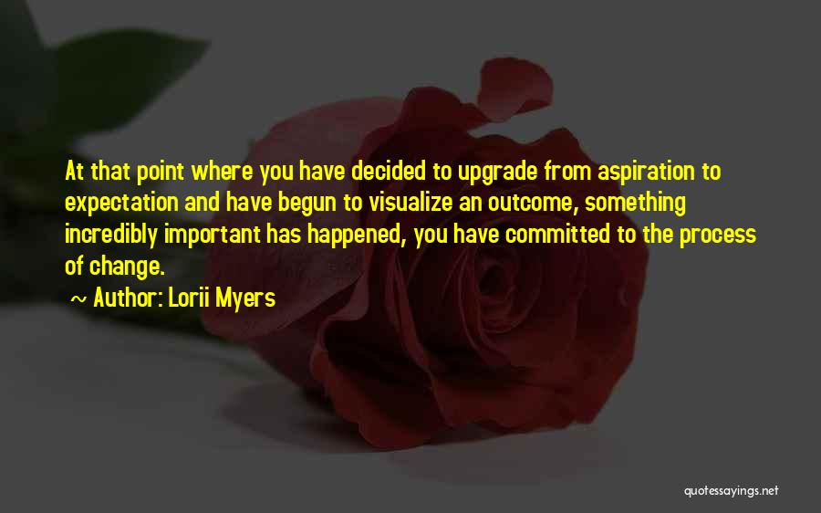 Process Over Outcome Quotes By Lorii Myers