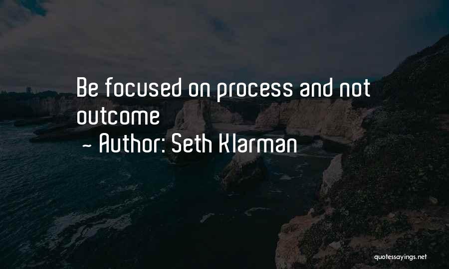 Process Over Outcome Quotes By Seth Klarman
