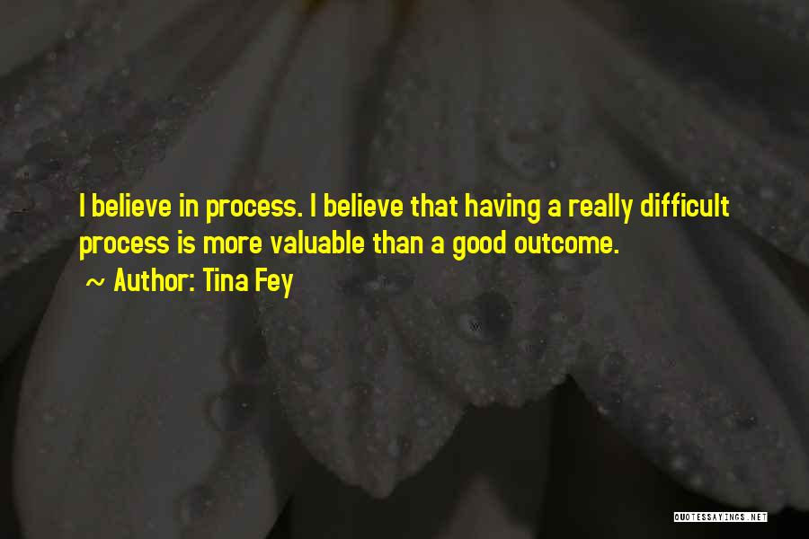 Process Over Outcome Quotes By Tina Fey