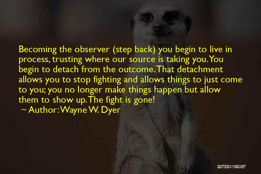 Process Over Outcome Quotes By Wayne W. Dyer