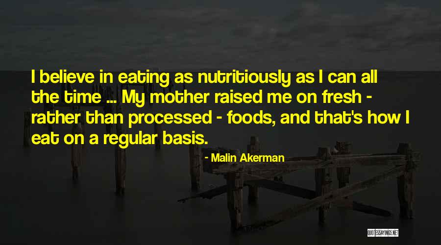 Processed Foods Quotes By Malin Akerman Processed Foods Quotes By Malin Akerman