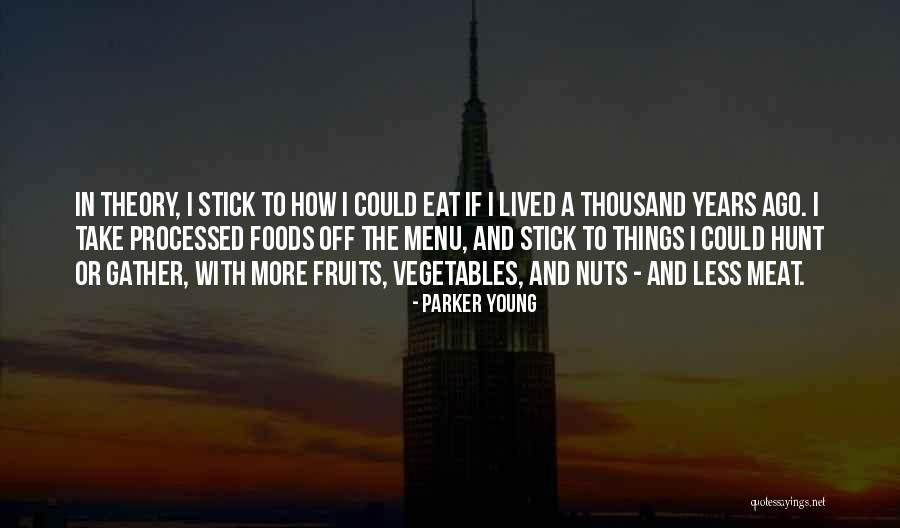 Processed Foods Quotes By Parker Young Processed Foods Quotes By Parker Young