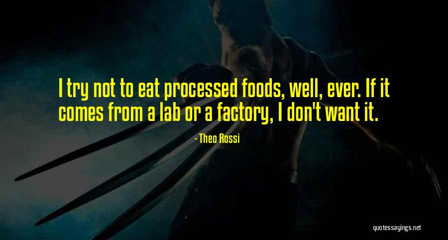 Processed Foods Quotes By Theo Rossi Processed Foods Quotes By Theo Rossi