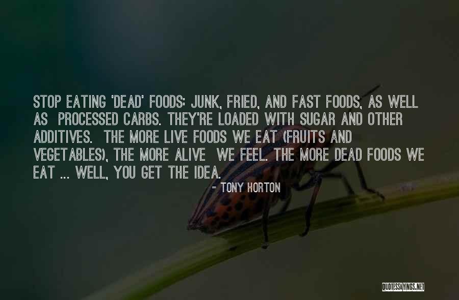Processed Foods Quotes By Tony Horton Processed Foods Quotes By Tony Horton