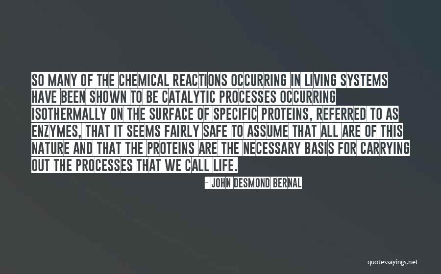 Processes And Systems Quotes By John Desmond Bernal Processes And Systems Quotes By John Desmond Bernal