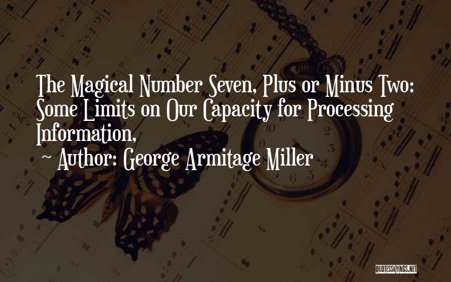 Processing Information Quotes By George Armitage Miller