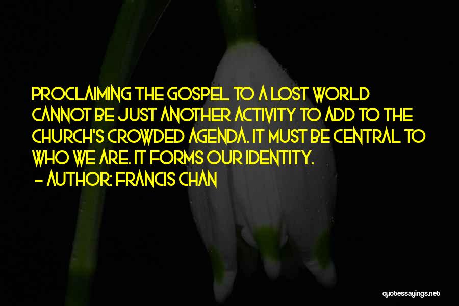 Proclaiming The Gospel Quotes By Francis Chan