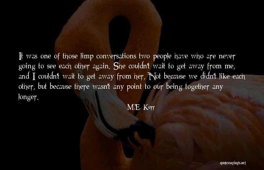 Proclamare Quotes By M.E. Kerr Proclamare Quotes By M.E. Kerr