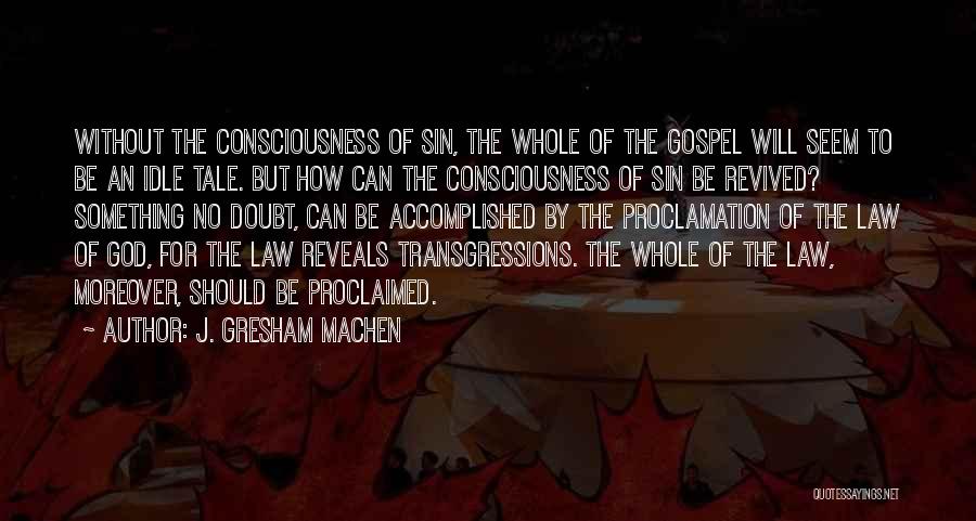 Proclamation Quotes By J. Gresham Machen