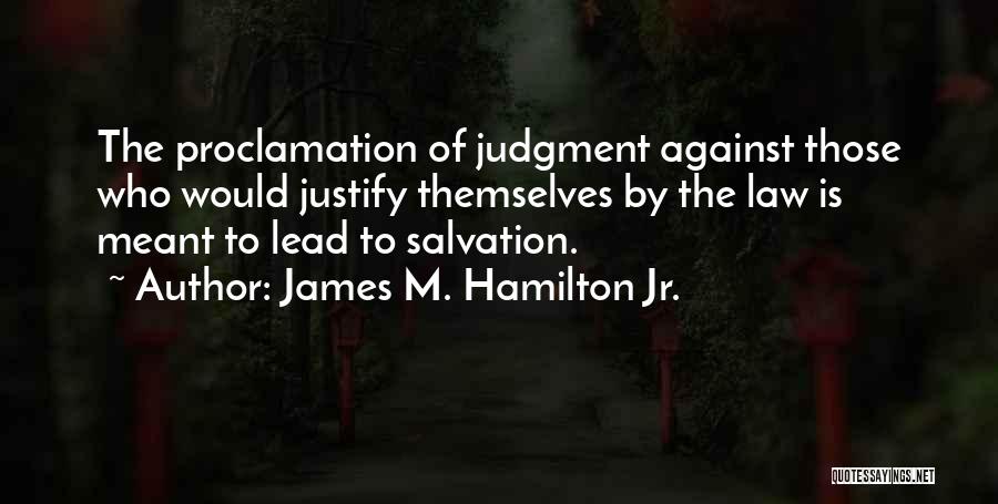 Proclamation Quotes By James M. Hamilton Jr.