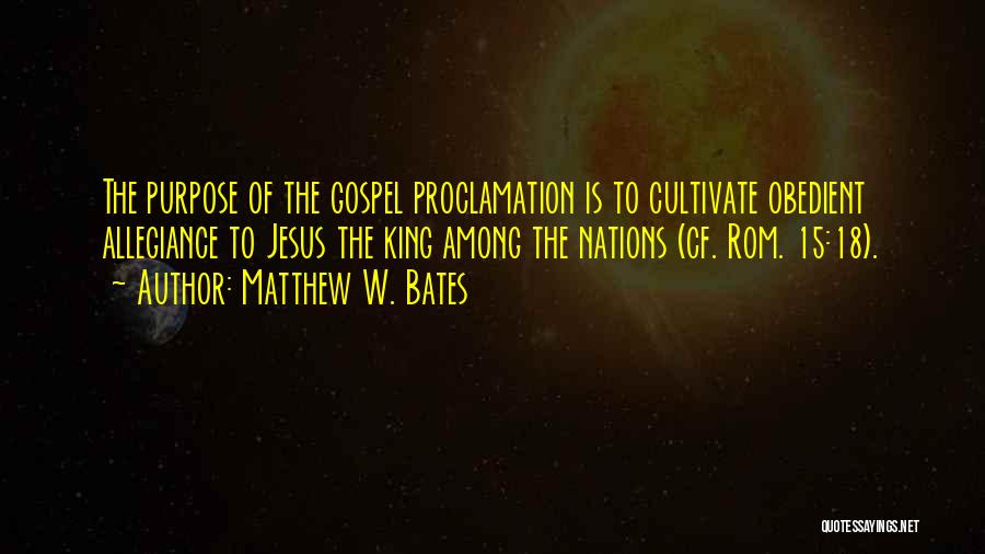 Proclamation Quotes By Matthew W. Bates