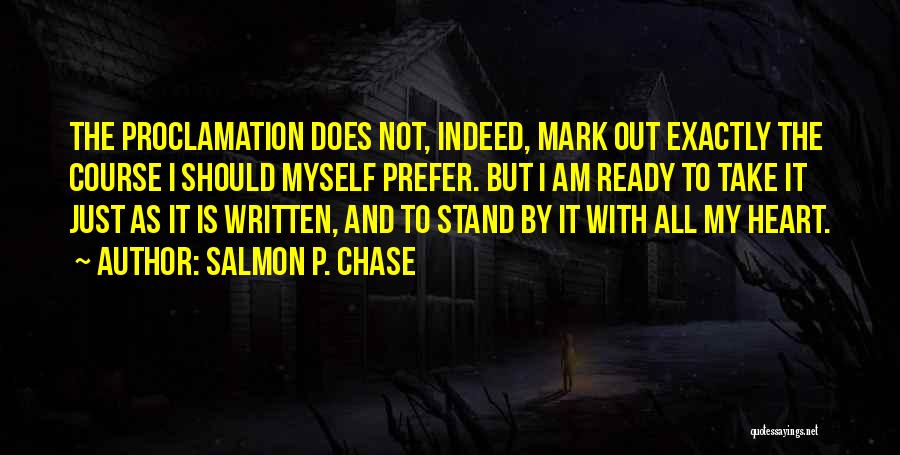 Proclamation Quotes By Salmon P. Chase