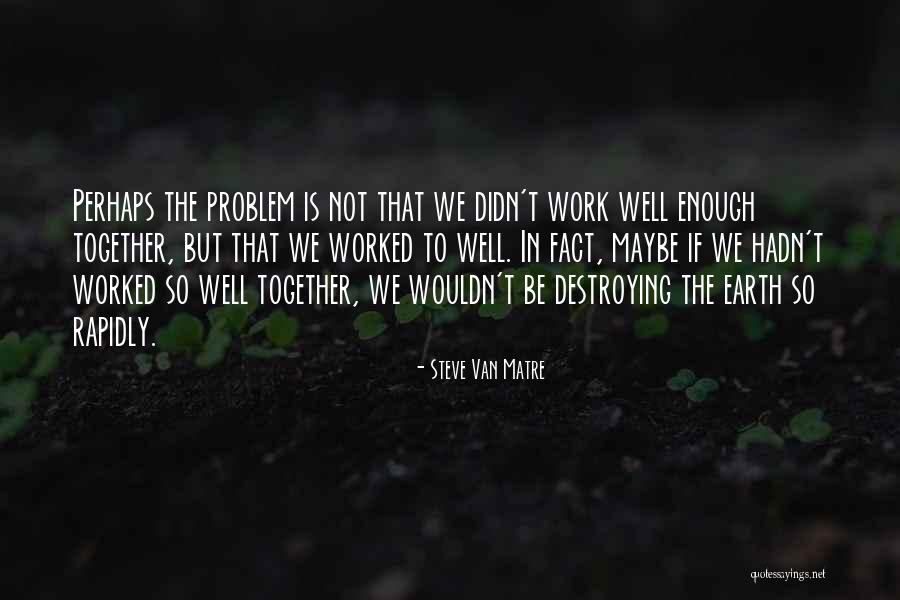 Proclivities Synonym Quotes By Steve Van Matre Proclivities Synonym Quotes By Steve Van Matre