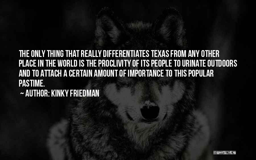 Proclivity Quotes By Kinky Friedman