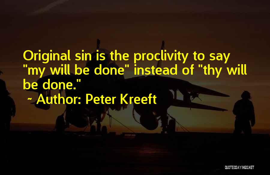 Proclivity Quotes By Peter Kreeft