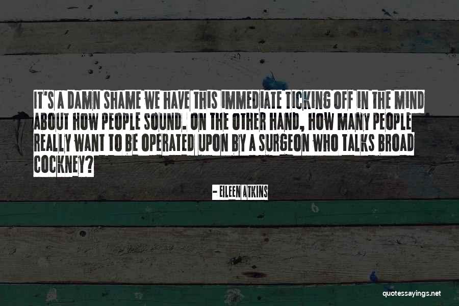 Procrastinarea Quotes By Eileen Atkins Procrastinarea Quotes By Eileen Atkins