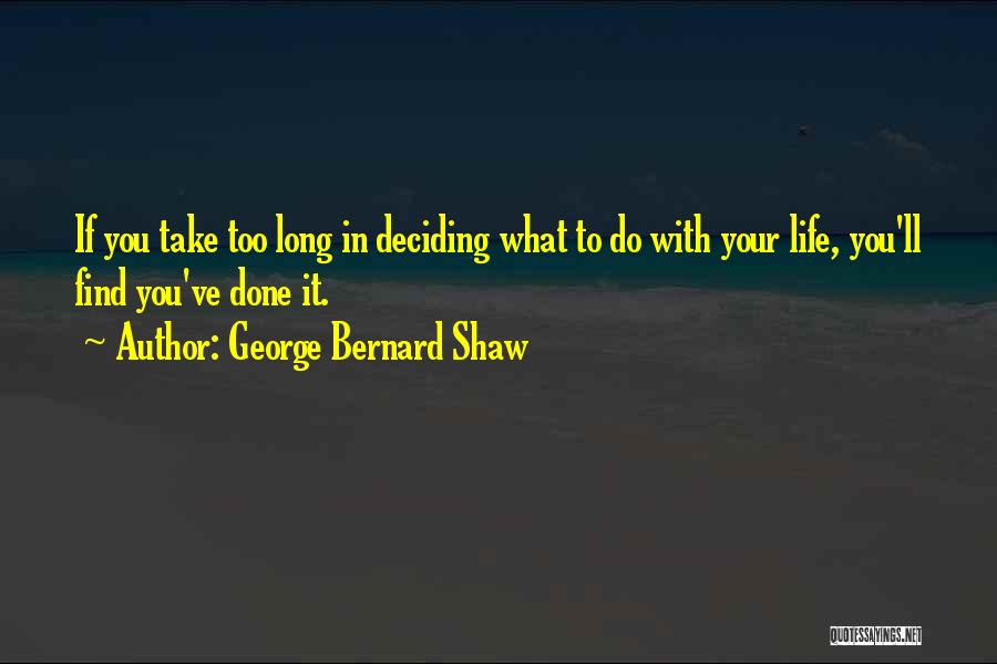 Procrastination And Fear Quotes By George Bernard Shaw