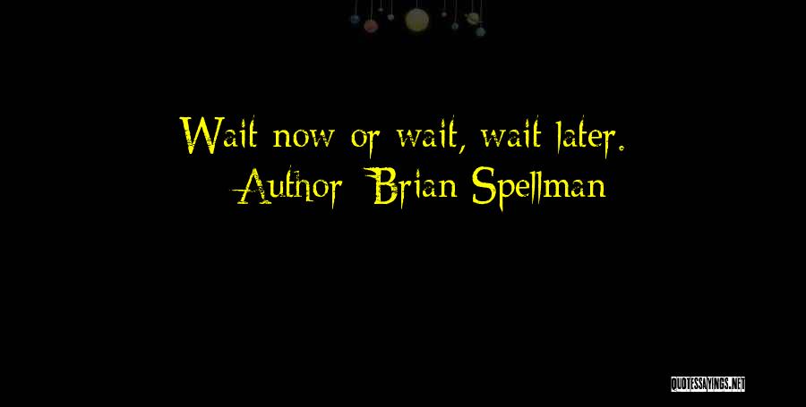 Procrastination And Laziness Quotes By Brian Spellman