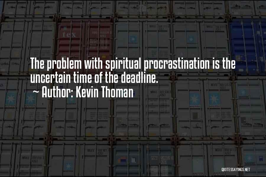 Procrastination And Laziness Quotes By Kevin Thoman