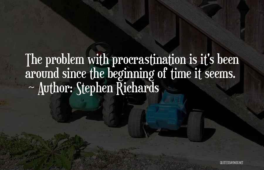 Procrastination And Laziness Quotes By Stephen Richards