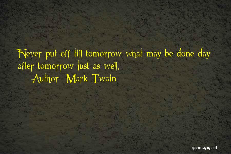 Procrastination Humor Quotes By Mark Twain