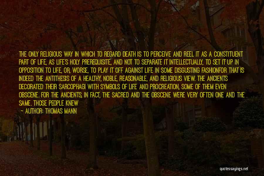 Procreation Of Life Quotes By Thomas Mann