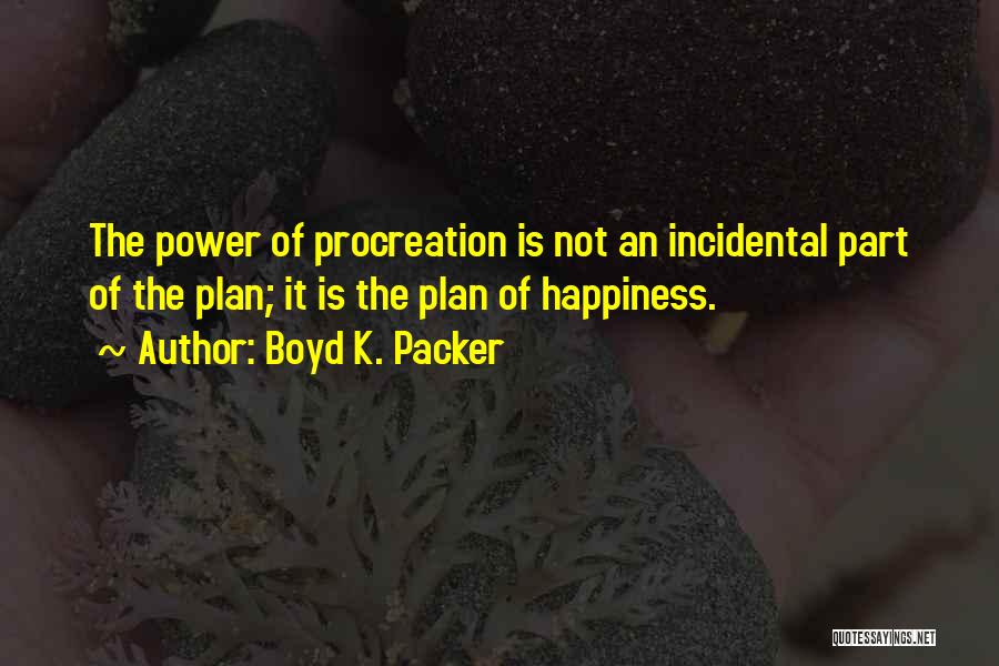 Procreation Quotes By Boyd K. Packer