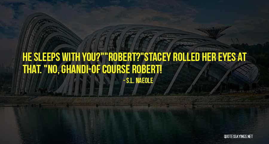 Proctologist Exam Quotes By S.L. Naeole Proctologist Exam Quotes By S.L. Naeole